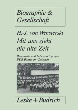 Mit uns zieht die alte Zeit von Wensierski,  Hans J