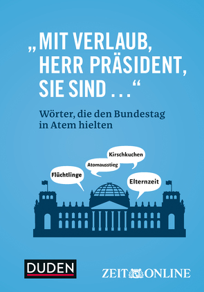 „Mit Verlaub, Herr Präsident, Sie sind …“ von ONLINE,  ZEIT