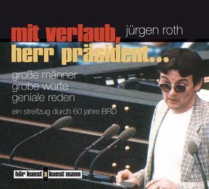 Mit Verlaub, Herr Präsident… CD von Evergreen Juniors, Heidenreich,  Gert, Roth,  Jürgen