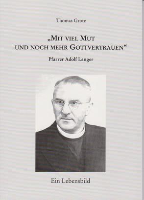 „Mit viel Mut und noch mehr Gottvertrauen“ von Grote,  Thomas