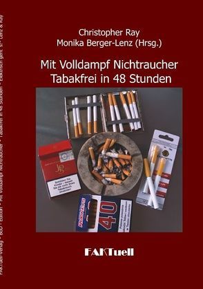 Mit Volldampf Nichtraucher  * Tabakfrei in 48 Stunden von Berger-Lenz,  Monika, Ray,  Christopher