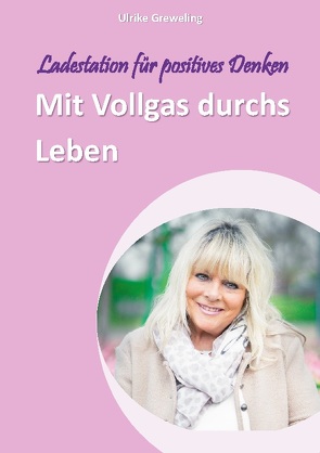 Mit Vollgas durchs Leben von Greweling,  Ulrike