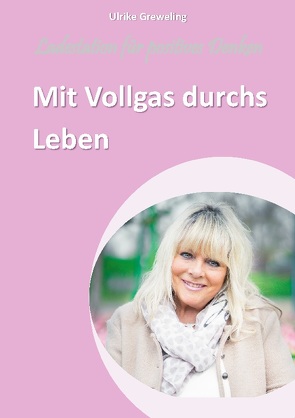 Mit Vollgas durchs Leben von Greweling,  Ulrike