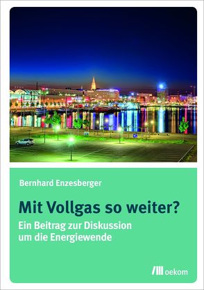 Mit Vollgas so weiter? von Enzesberger,  Bernhard