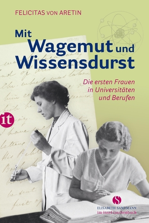 Mit Wagemut und Wissensdurst von Aretin,  Felicitas von