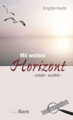 Mit weitem Horizont von Hauth,  Brigitte