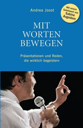 Mit Worten bewegen von Joost,  Andrea