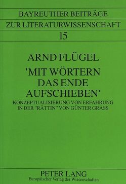 ‚Mit Wörtern das Ende aufschieben‘ von Flügel,  Arnd