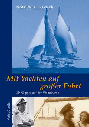 Mit Yachten auf grosser Fahrt von Goetsch,  Klaus R