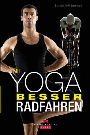 Mit Yoga besser Radfahren von Weisbecker,  Verena, Williamson,  Lexie