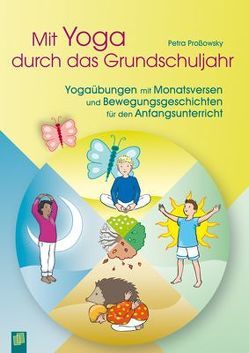 Mit Yoga durch das Grundschuljahr von Prossowsky,  Petra