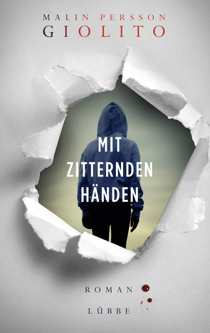 Mit zitternden Händen von Alms,  Thorsten, Giolito,  Malin Persson