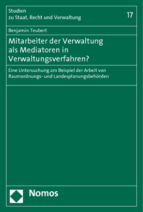 Mitarbeiter der Verwaltung als Mediatoren in Verwaltungsverfahren? von Teubert,  Benjamin