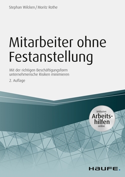 Mitarbeiter ohne Festanstellung – inkl. Arbeitshilfen online von Rothe,  Moritz, Wilcken,  Stephan