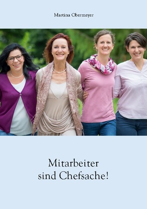 Mitarbeiter sind Chefsache! von Obermeyer,  Martina