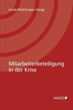 Mitarbeiterbeteiligung in der Krise von Gruber,  Michael, Pfeil,  Walter J., Urnik,  Sabine