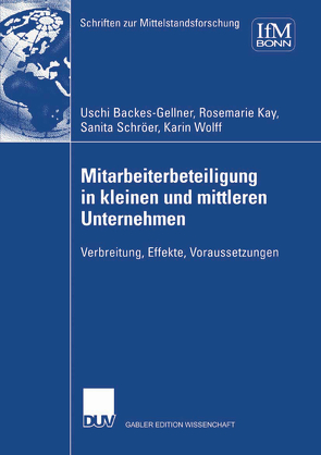 Mitarbeiterbeteiligung in kleinen und mittleren Unternehmen von Backes-Gellner,  Uschi, Kay,  Rosemarie, Schröer,  Sanita, Wolff,  Karin