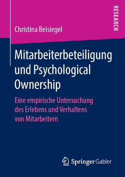 Mitarbeiterbeteiligung und Psychological Ownership von Beisiegel,  Christina