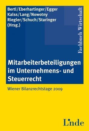 Mitarbeiterbeteiligungen im Unternehmens- und Steuerrecht von Bertl,  Romuald, Eberhartinger,  Eva, Egger,  Anton, Kalss,  Susanne, Lang,  Michael, Nowotny,  Christian, Riegler,  Christian, Schuch,  Josef