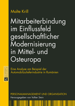 Mitarbeiterbindung im Einflussfeld gesellschaftlicher Modernisierung in Mittel- und Osteuropa von Krill,  Malte