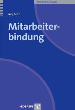 Mitarbeiterbindung von Felfe,  Jörg