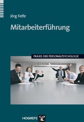 Mitarbeiterführung von Felfe,  Jörg