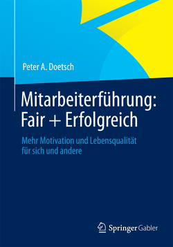 Mitarbeiterführung: Fair + Erfolgreich von Doetsch,  Peter A.