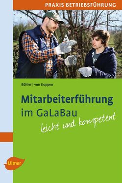 Mitarbeiterführung im GaLaBau von Bühler,  Albrecht, Koppen,  Georg von