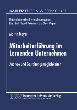 Mitarbeiterführung im Lernenden Unternehmen von Meyer,  Martin