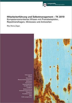 Mitarbeiterführung und Selbstmanagement – TK 2019 von Christen,  Margot, Meyer,  Gerhard, Züger,  Rita-Maria