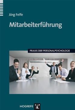 Mitarbeiterführung von Felfe,  Jörg