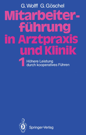 Mitarbeiterführung in Arztpraxis und Klinik von Göschel,  Gesine, Wolff,  Georg