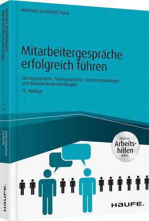 Mitarbeitergespräche erfolgreich führen von Grotzfeld,  Svenja, Haub,  Christine, Mentzel,  Wolfgang