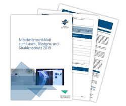 Mitarbeitermerkblatt zum Laser-, Röntgen- und Strahlenschutz 2019