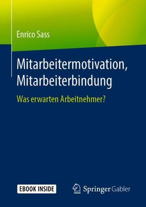 Mitarbeitermotivation, Mitarbeiterbindung von Sass,  Enrico