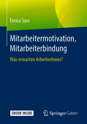 Mitarbeitermotivation, Mitarbeiterbindung von Sass,  Enrico