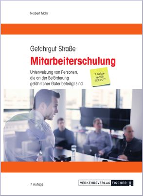 Mitarbeiterschulung Gefahrgut Strasse 2017 von Mohr,  Norbert