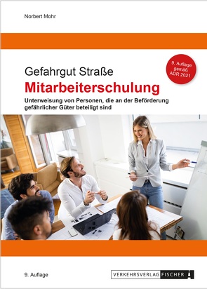 Mitarbeiterschulung Gefahrgut Straße 2021 von Mohr,  Norbert