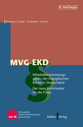 Mitarbeitervertretungsgesetz der Evangelischen Kirche in Deutschland, MVG-EKD von Baumann-Czichon,  Bernhard, Germer,  Lothar