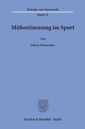 Mitbestimmung im Sport. von Fikentscher,  Adrian