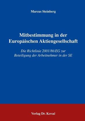 Mitbestimmung in der Europäischen Aktiengesellschaft von Steinberg,  Marcus