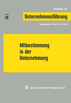 Mitbestimmung in der Unternehmung von Jacob,  H., Jacob,  NA