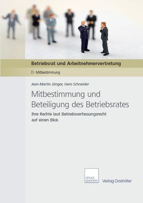 Mitbestimmung und Beteiligung des Betriebsrates von Jünger,  Jean-Martin