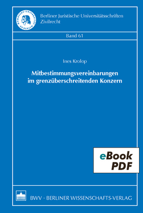 Mitbestimmungsvereinbarungen im grenzüberschreitenden Konzern von Krolop,  Ines