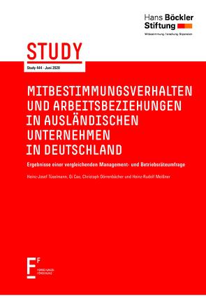 Mitbestimmungsverhalten und Arbeitsbeziehungen in ausländischen Unternehmen in Deutschland von Cao,  Qi, Dörrenbächer,  Christoph, Meißner,  Heinz-Rudolf, Tüselmann,  Heinz-Josef