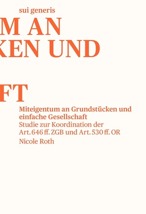 Miteigentum an Grundstücken und einfache Gesellschaft von Roth,  Nicole