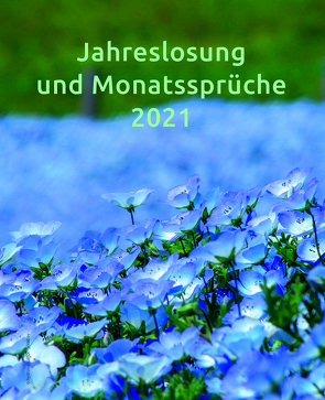 Jahreslosung und Monatssprüche 2021