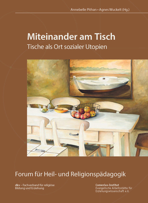 Miteinander am Tisch von Pithan,  Annebelle, Wuckelt,  Agnes