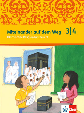 Miteinander auf dem Weg 3/4. Islamischer Religionsunterricht von Döbber,  Frauke, Khorchide,  Mouhanad, Yilmaz,  Burcu