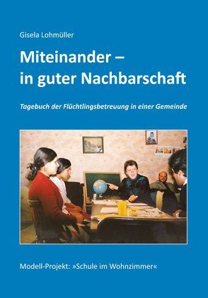 Miteinander- in guter Nachbarschaft von Lohmüller,  Gisela